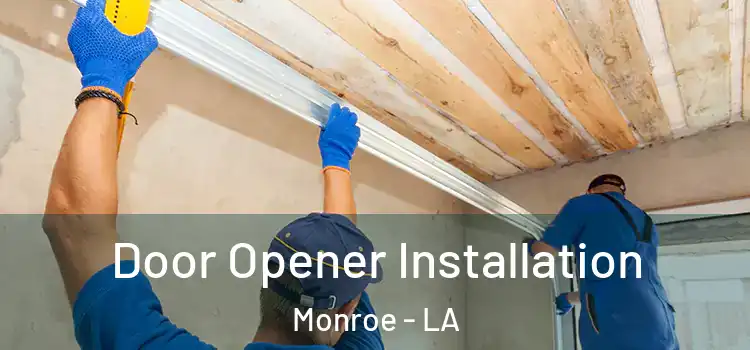  Door Opener Installation Monroe - LA