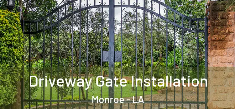 Driveway Gate Installation Monroe - LA