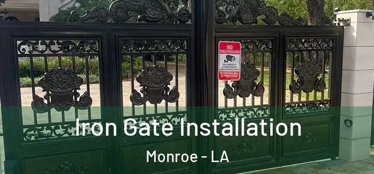 Iron Gate Installation Monroe - LA