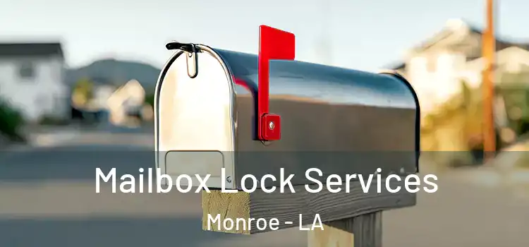  Mailbox Lock Services Monroe - LA