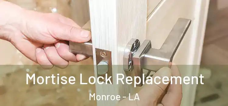 Mortise Lock Replacement Monroe - LA